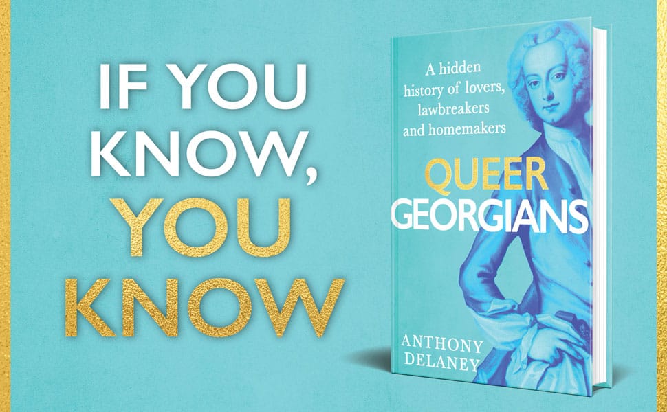 Queer Georgians: A Hidden History of Lovers, Lawbreakers and Homemakers By Dr Anthony Delaney ★★★★★