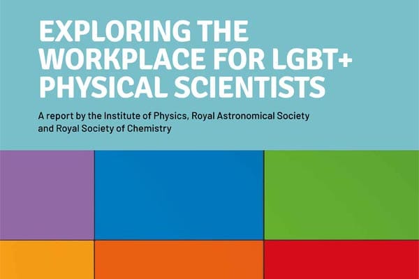 Leading Physical Sciences bodies highlight lack of awareness of LGBT+ issues in the workplace
