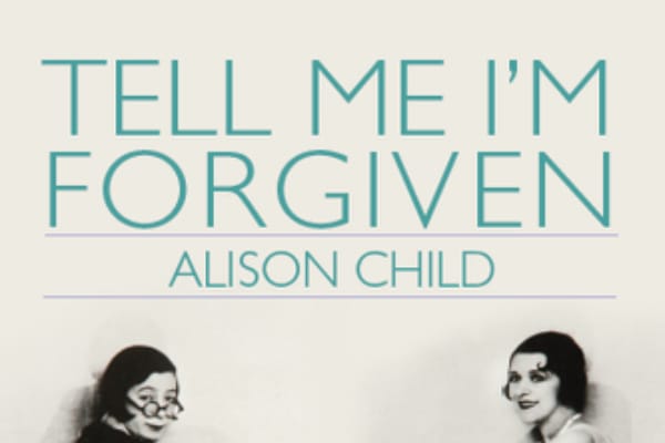 BOOK REVIEW: Tell Me I’m Forgiven: The Story of Forgotten Stars Gwen Farrar & Norah Blaney – Alison Child