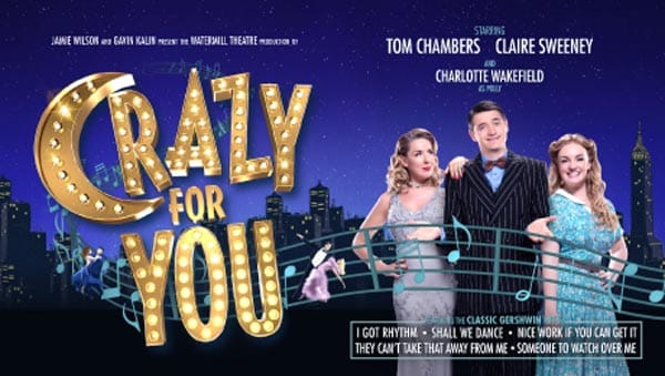Festival REVIEW: Crazy for You @Theatre Royal