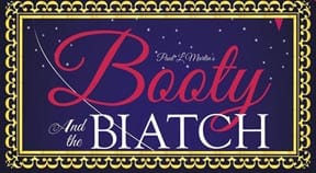 PREVIEW: Booty and the Biatch