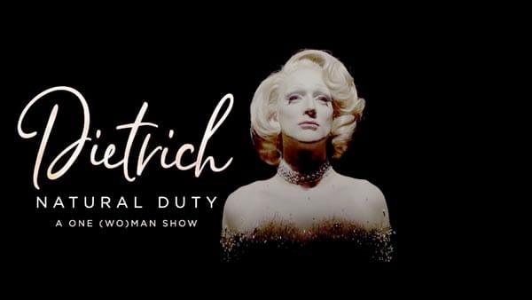 EDINBURGH FESTIVAL REVIEW: Dietrich – Natural Duty @The Pleasance Courtyard