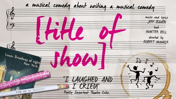 PREVIEW: [title of show] @Above The Stag Theatre