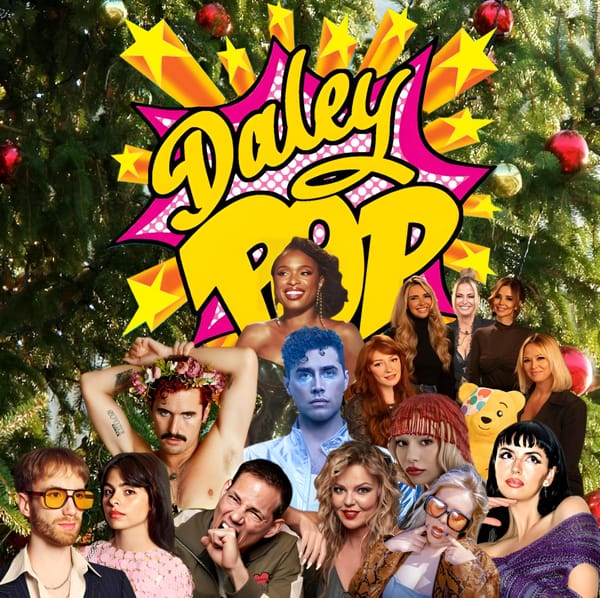 Daley POP x December 2024 starring JHud, Ava Max, Infernal, Astels, Stewart Taylor, Tom Aspaul, Girls Aloud, Litany and Rebecca Black!