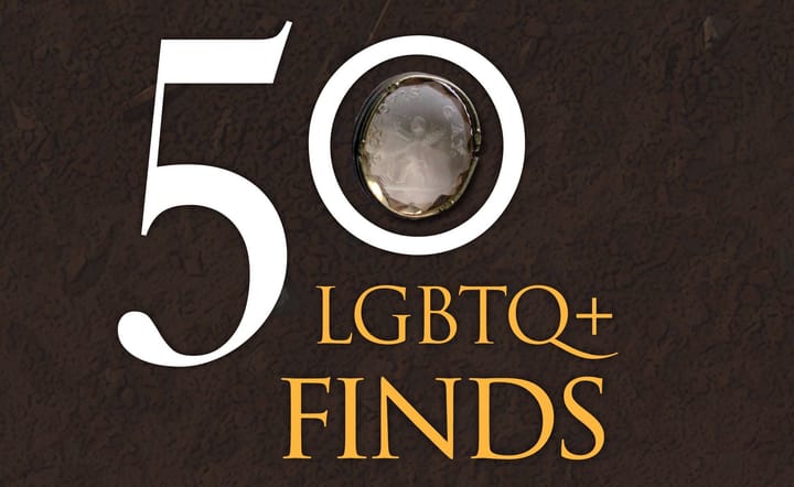 Treasures in the Dirt: 50 LGBTQ+ Finds: From the Portable Antiquities Scheme