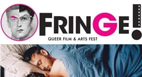 PREVIEW: Fringe! Queer Film & Arts Festival