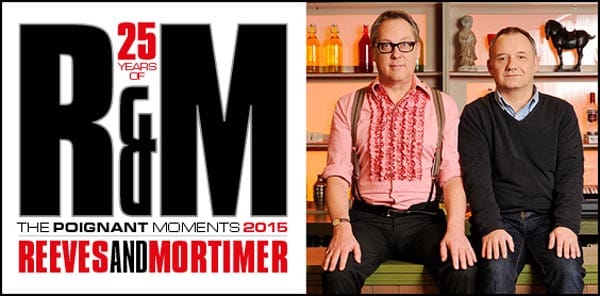 PREVIEW: The Poignant Years: 25 years of Reeves & Mortimer