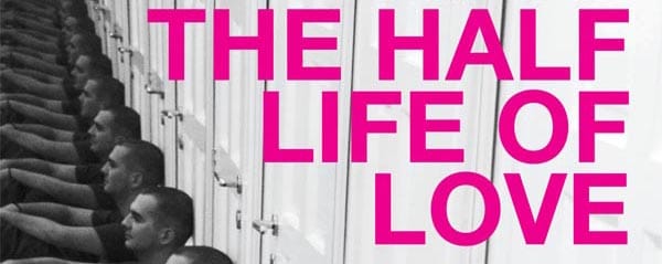 PREVIEW: The Half Life of Love