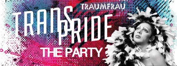 Traumfrau: Trans Pride 2016 – The Party