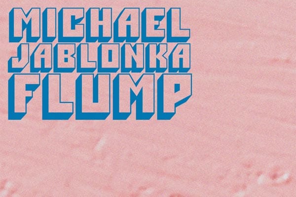 MUSIC REVIEW: Michael Jablonka – Flump