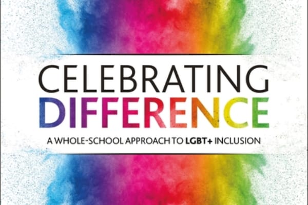 REVIEW: Celebrating Difference:  A whole-school approach to LGBT+ inclusion by Shaun Dellenty