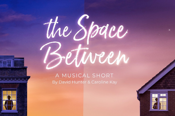 P/REVIEW: Lockdown musical The Space Between