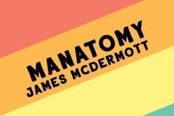BOOK REVIEW: Manatomy by James McDermott