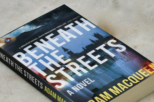 Book REVIEW: Beneath the Streets by Adam MacQueen