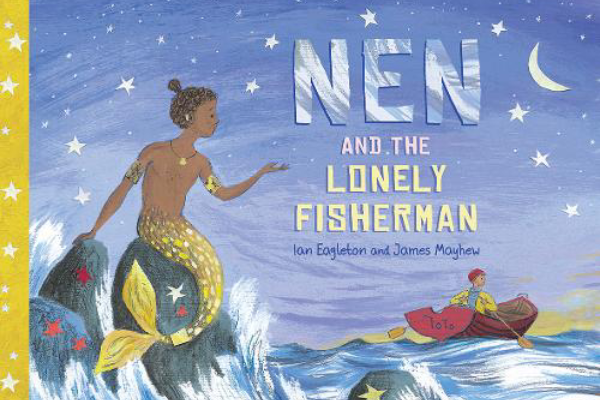 Review: Nen and the lonely Fisherman: Ian Eagleton & James Mayhew