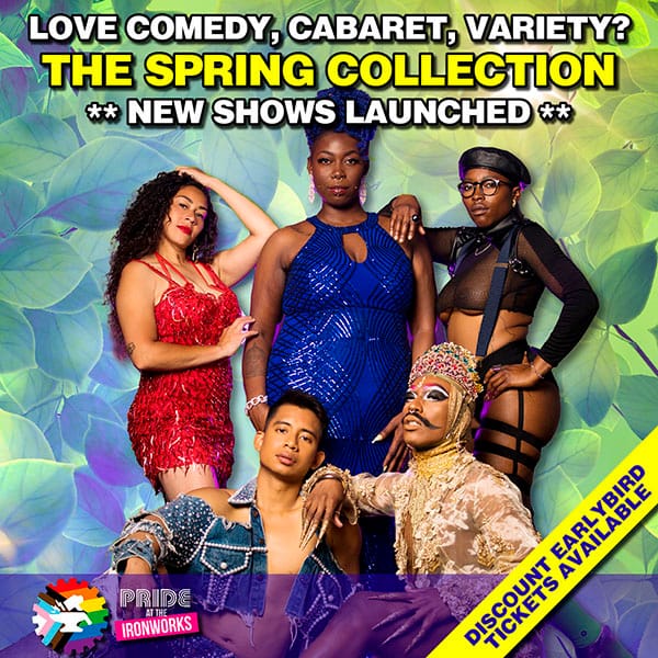 Brighton & Hove Pride announces spring collection of shows for Pride at the Ironworks with discounted early bird tickets for most shows