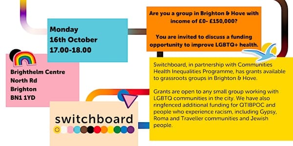 Brighton & Hove LGBTQ+ Switchboard to host meeting to discuss potential funding bids and processes for upcoming round of grants for small LGBTQ+ groups in Brighton & Hove