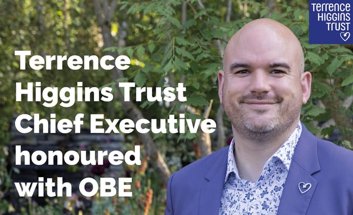 Richard Angell, Chief Executive of sexual health / HIV charity Terrence Higgins Trust, receives OBE in The King’s Birthday Honours List