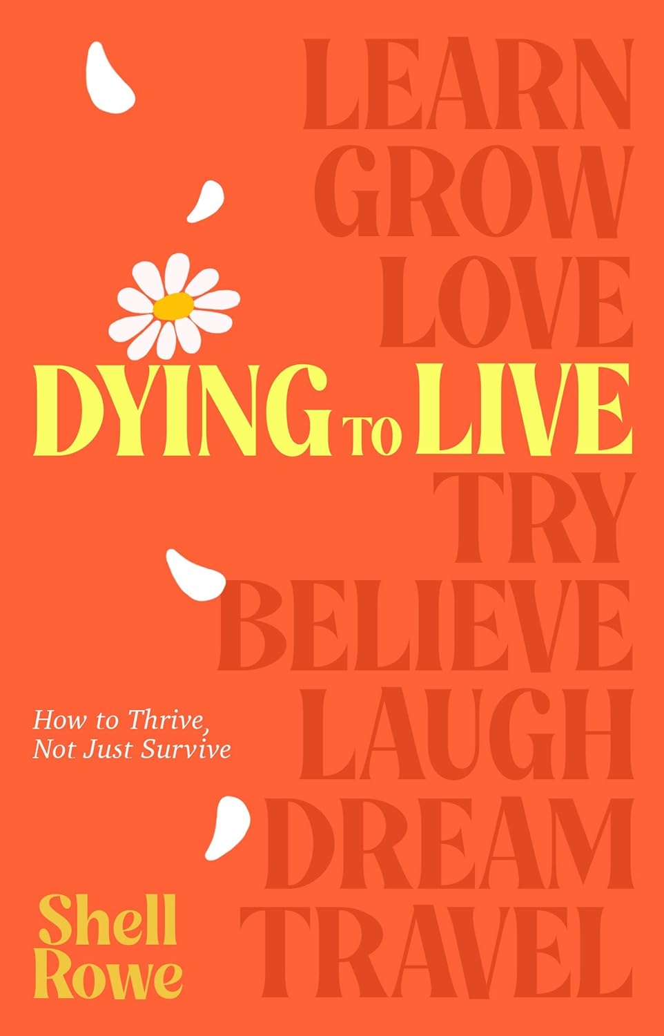 Dying to Live by Shell Rowe
