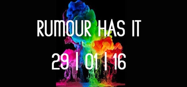 RUMOUS HAS IT....